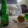 ALPHA_C1 - Drinking Over Your Name - Single